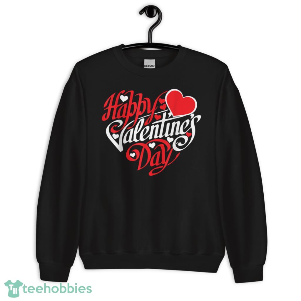 Happy Valentines Day Heart T-Shirt - Unisex Crewneck Sweatshirt