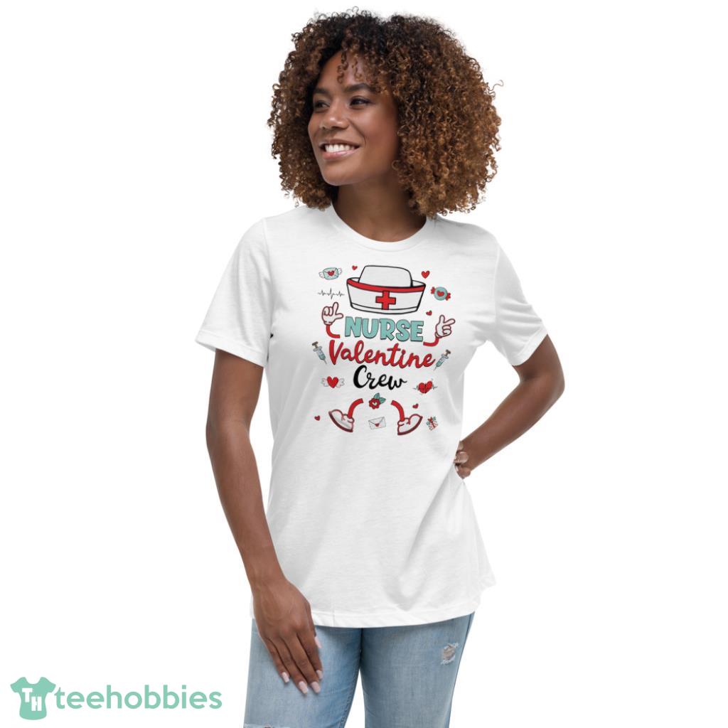 Happy Valentines Day Nurse Crew Shirt - Womens Relaxed Short Sleeve Jersey Tee