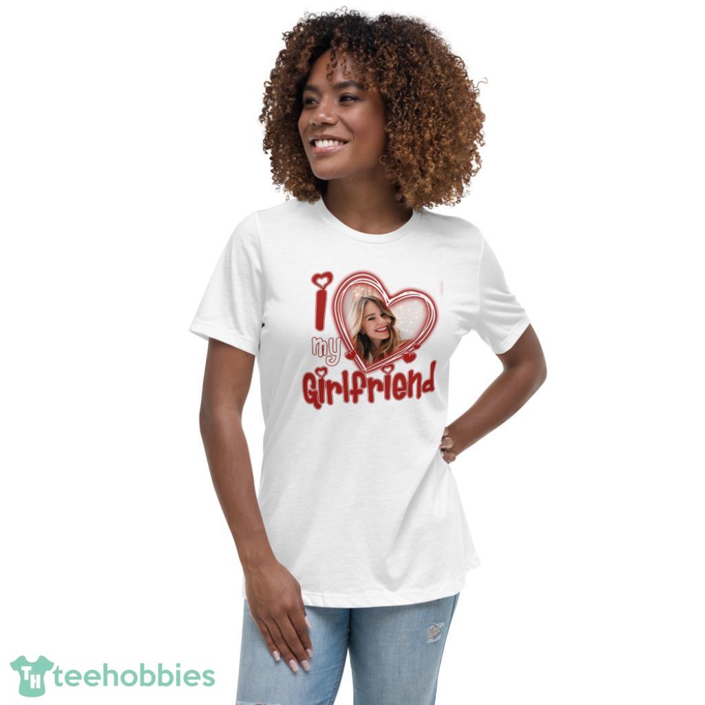 I Love My Girlfriend Custom Picture Valentines Day Shirt - Womens Relaxed Short Sleeve Jersey Tee