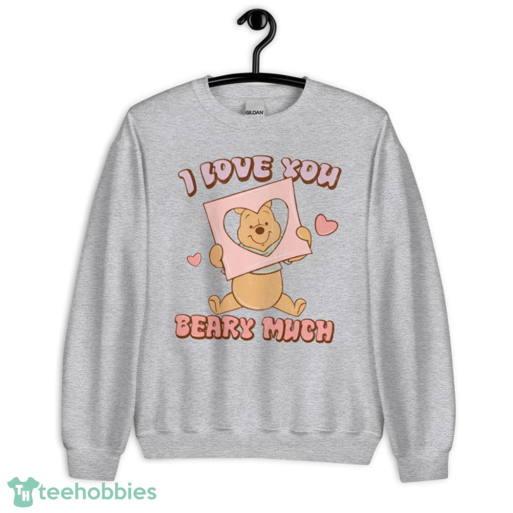I Love You Beary Much Winnie The Pooh Valentine’s Day Shirt - Unisex Heavy Blend Crewneck Sweatshirt