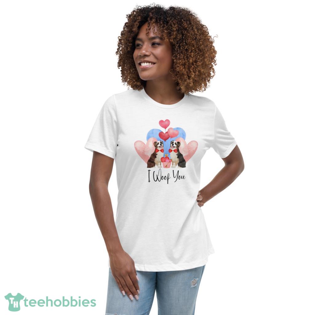 I Woof You Shirt,My Dog Is My Valentine Shirt - Womens Relaxed Short Sleeve Jersey Tee