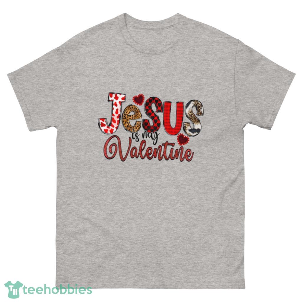 Jesus Is My Valentine Shirt - 500 Men’s Classic Tee Gildan