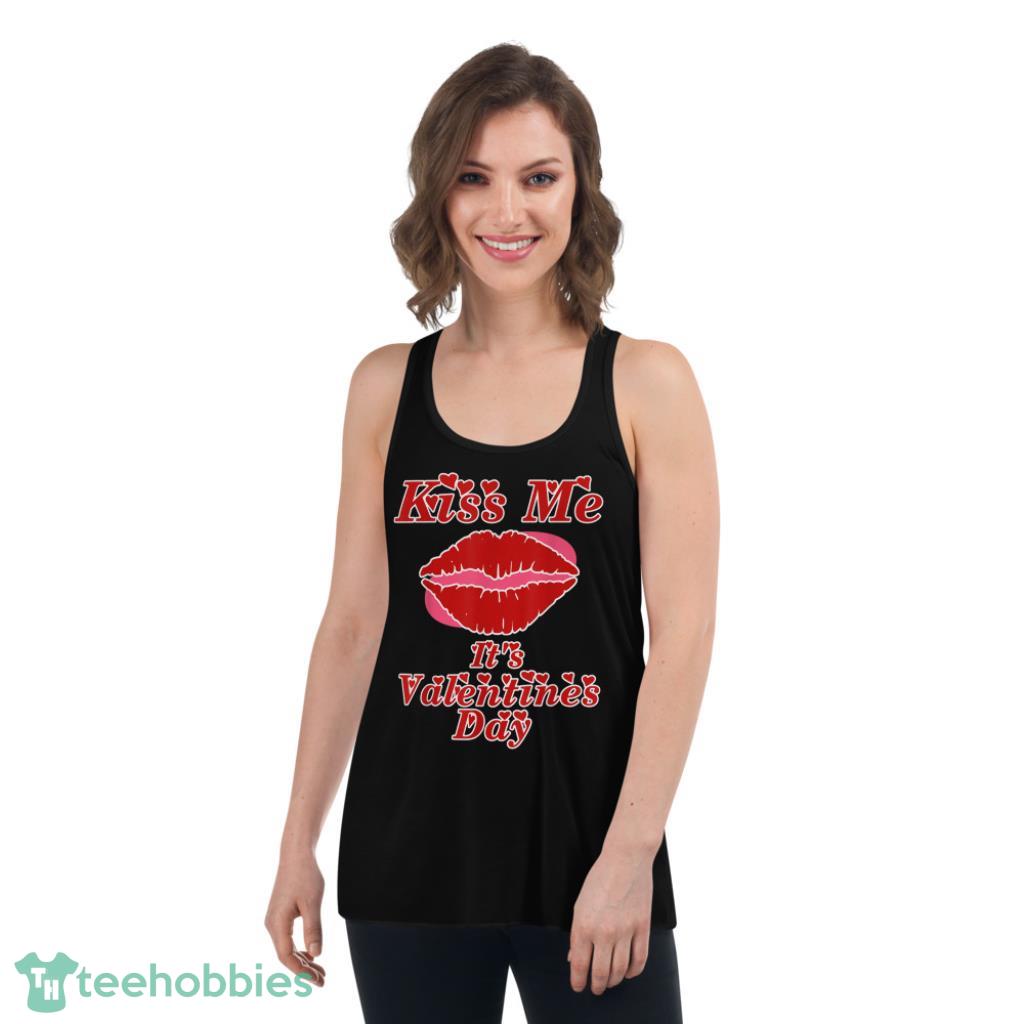 Kiss Me Its Valentines Day T-Shirt - Womens Flowy Racerback Tank