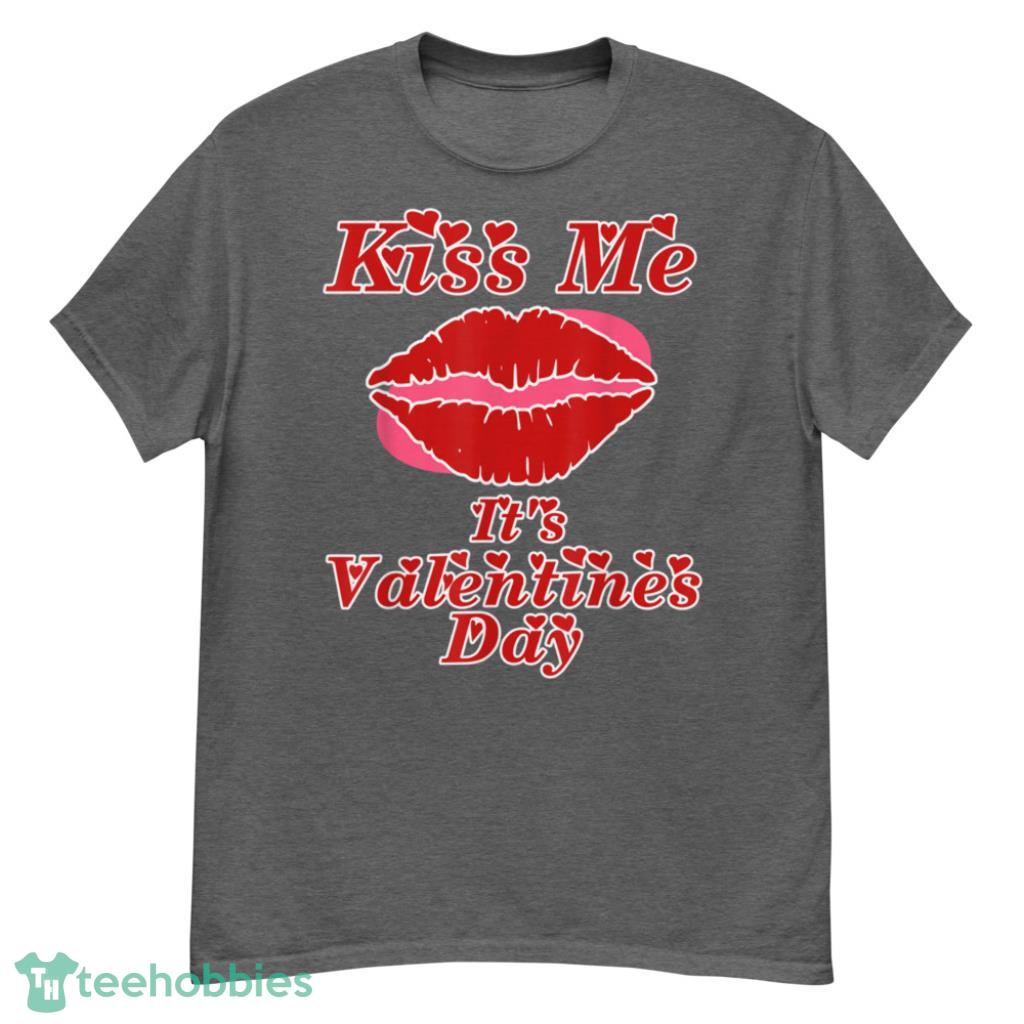 Kiss Me It's Valentine's Day T-Shirt - G500 Men’s Classic T-Shirt-1