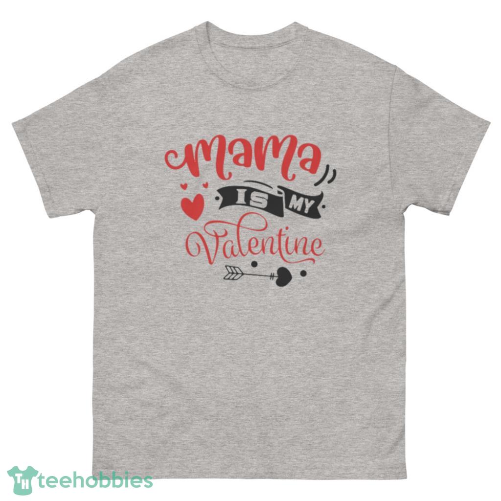 Mama is my Valentine Toddler T-shirt - 500 Men’s Classic Tee Gildan