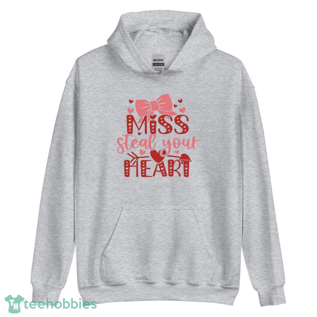 Miss Steal Yout Heart Valentines Day Shirt - Unisex Heavy Blend Hooded Sweatshirt