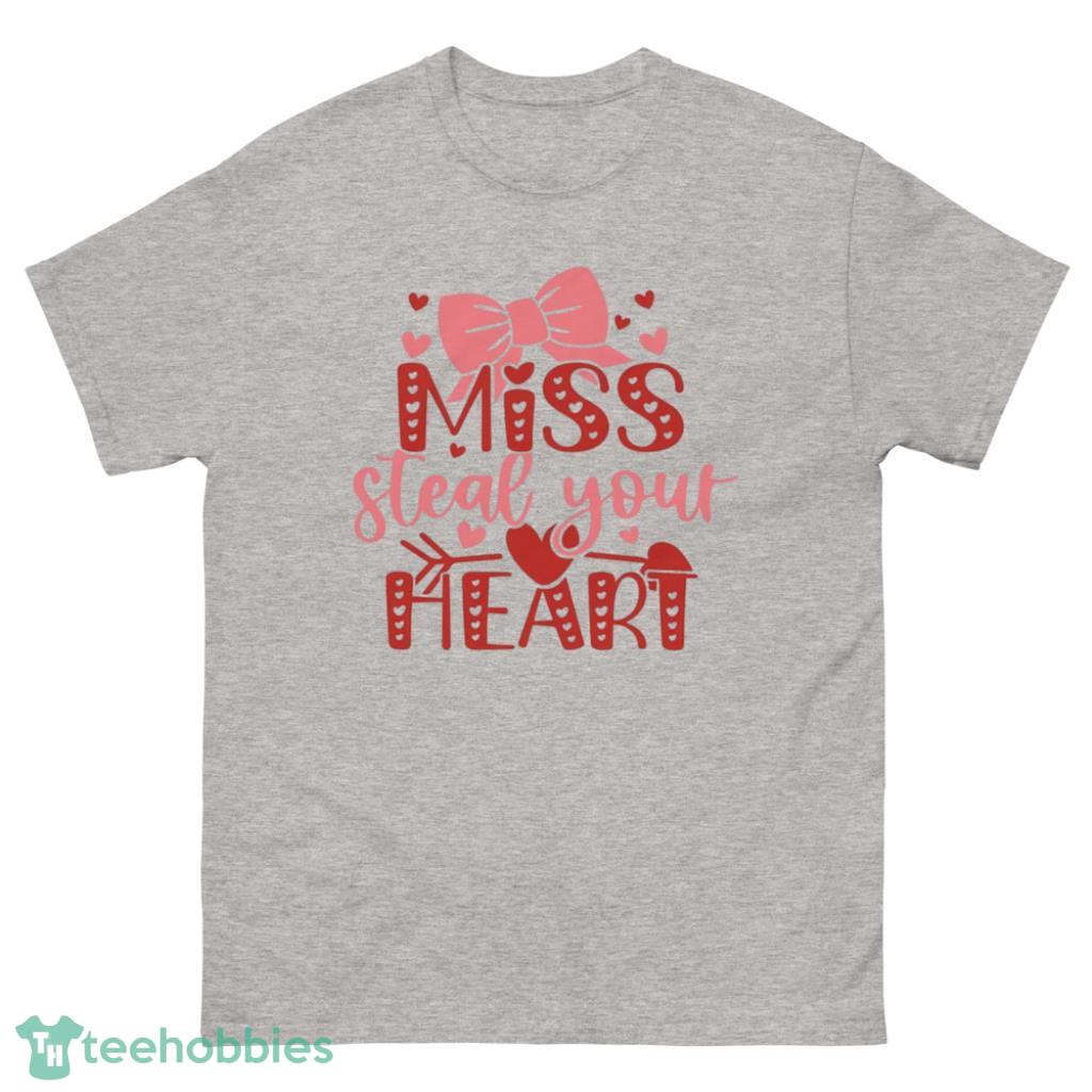 Miss Steal Yout Heart Valentine's Day Shirt - 500 Men’s Classic Tee Gildan