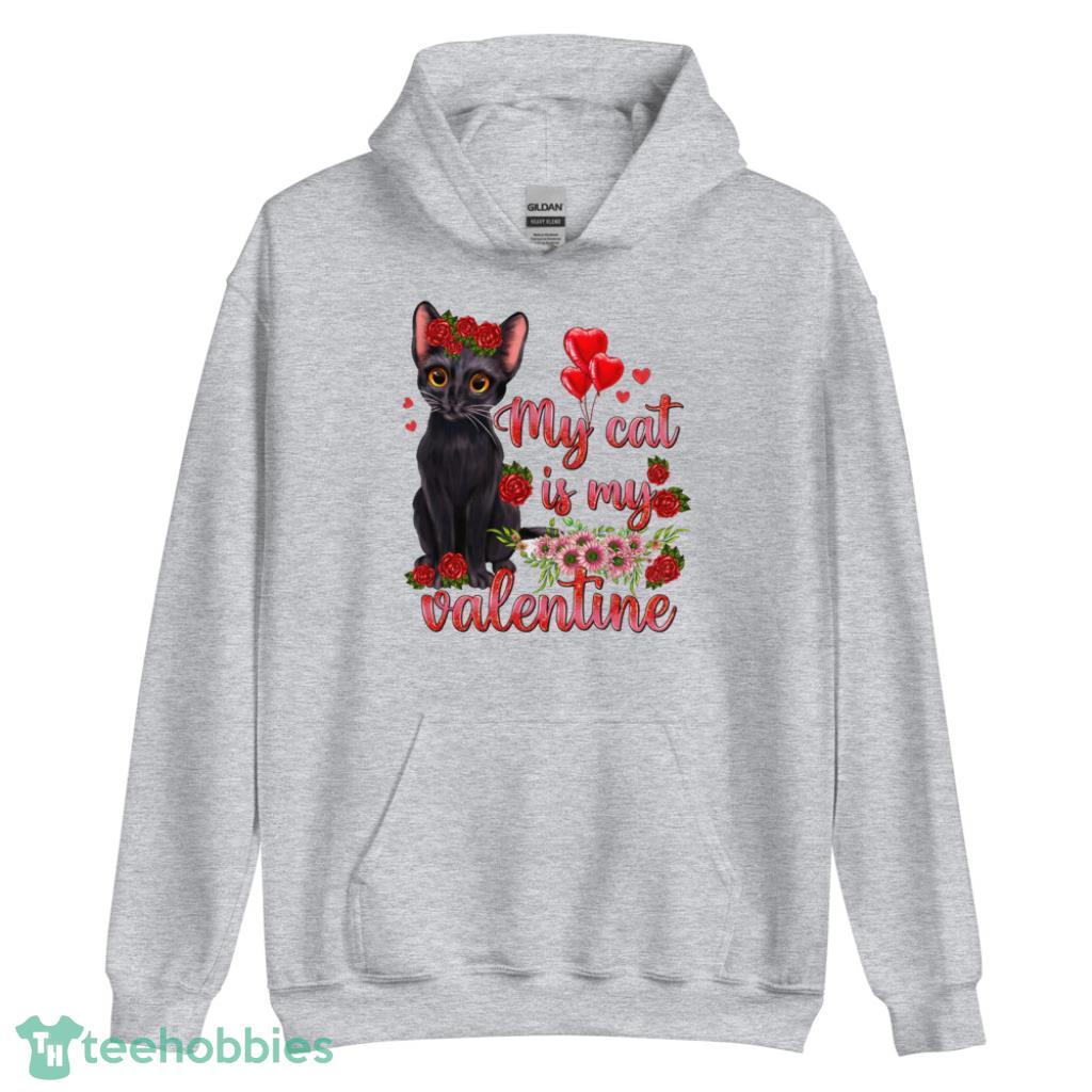My Cat Is My Valentines Day Shirt - Unisex Heavy Blend Hooded Sweatshirt My Cat Is My Valentines Day Shirt - Unisex Heavy Blend Hooded Sweatshirt