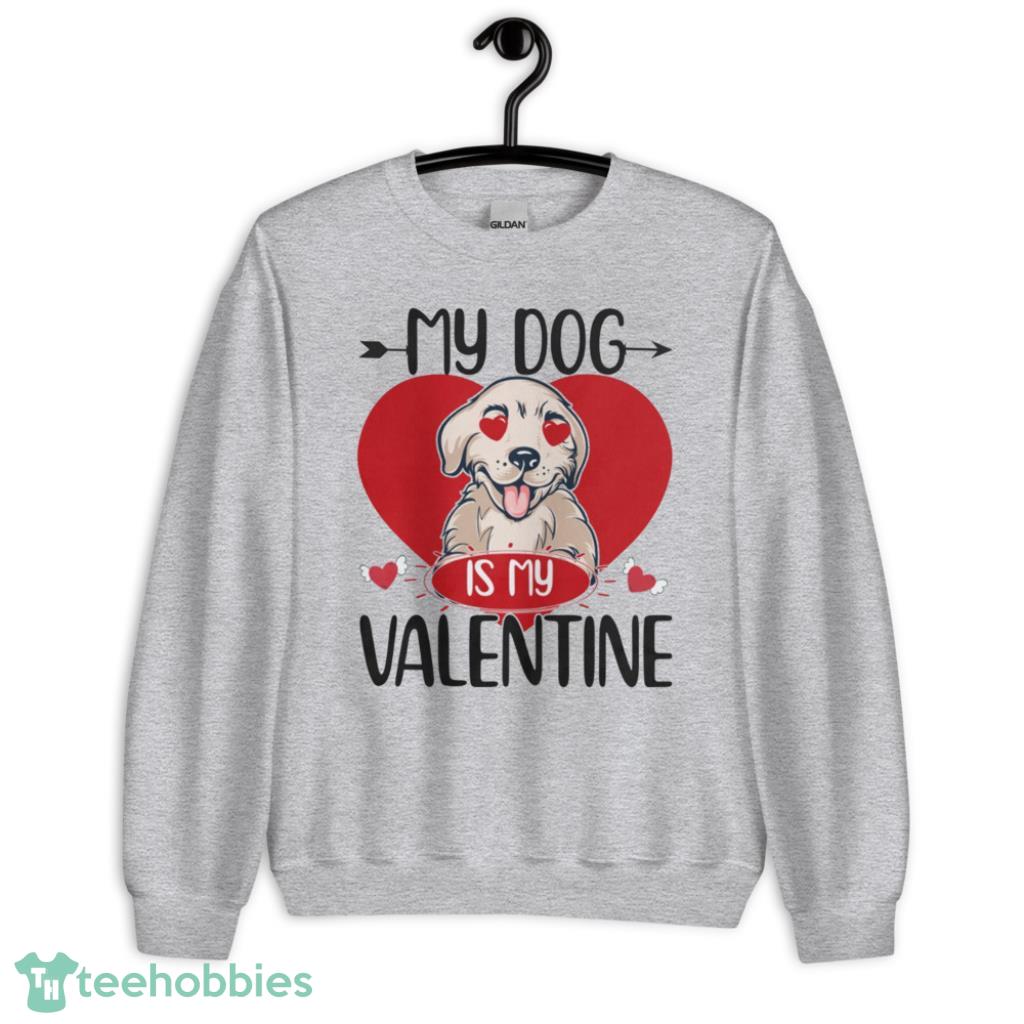 My Dog Is My Valentine Baby Valentines Day Shirt - Unisex Heavy Blend Crewneck Sweatshirt