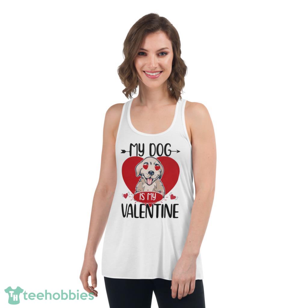 My Dog Is My Valentine Baby Valentines Day Shirt - Womens Flowy Racerback Tank