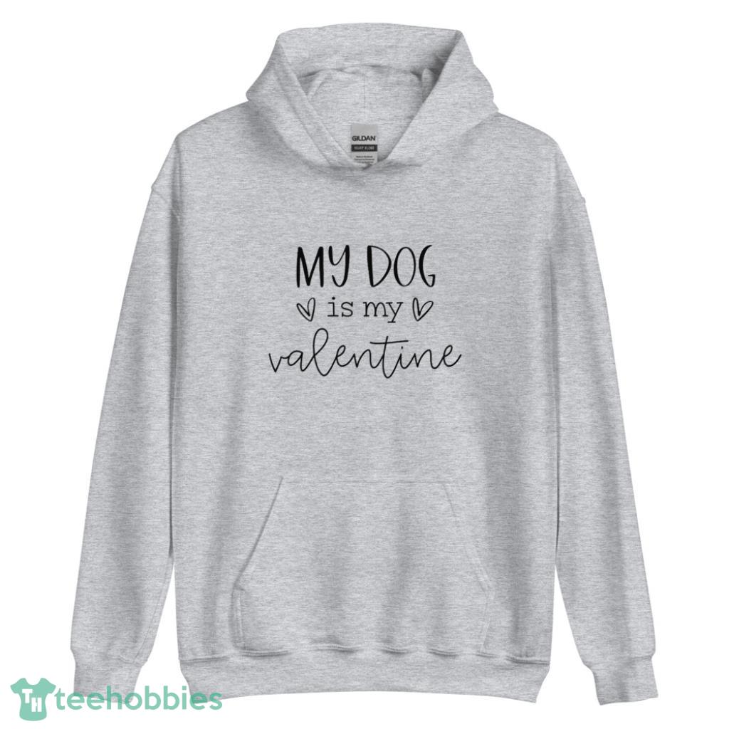 my dog is my valentine funny pet valentine days coupe shirt 2px My Dog Is My Valentine Funny Pet Valentine Day's Coupe Shirt