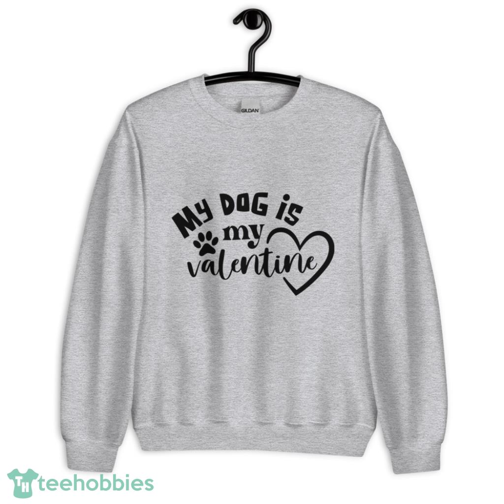 my dog is my valentine funny valentine days coupe shirt 1px My Dog Is My Valentine Funny Valentine Day's Coupe Shirt
