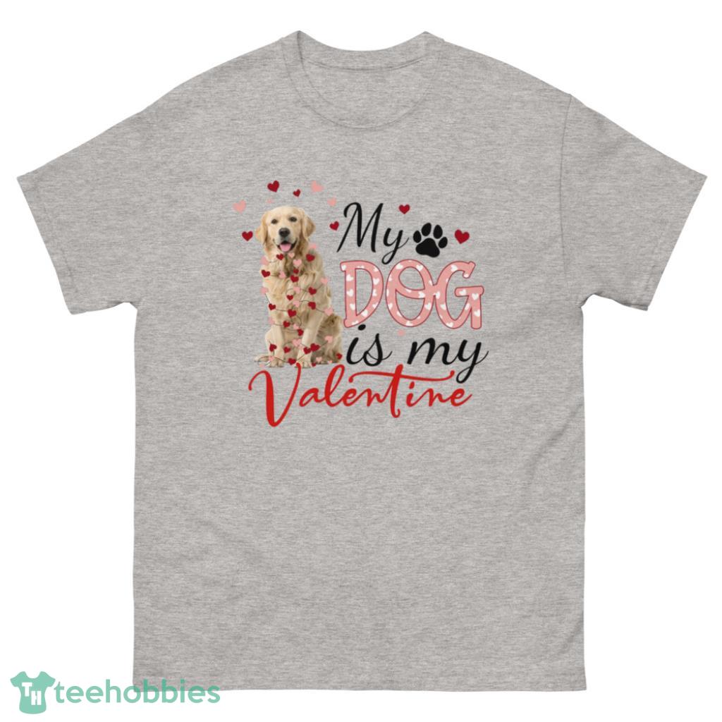 My Dog is My Valentine Golden Retriever Valentine Day's Coupe Shirt - 500 Men’s Classic Tee Gildan