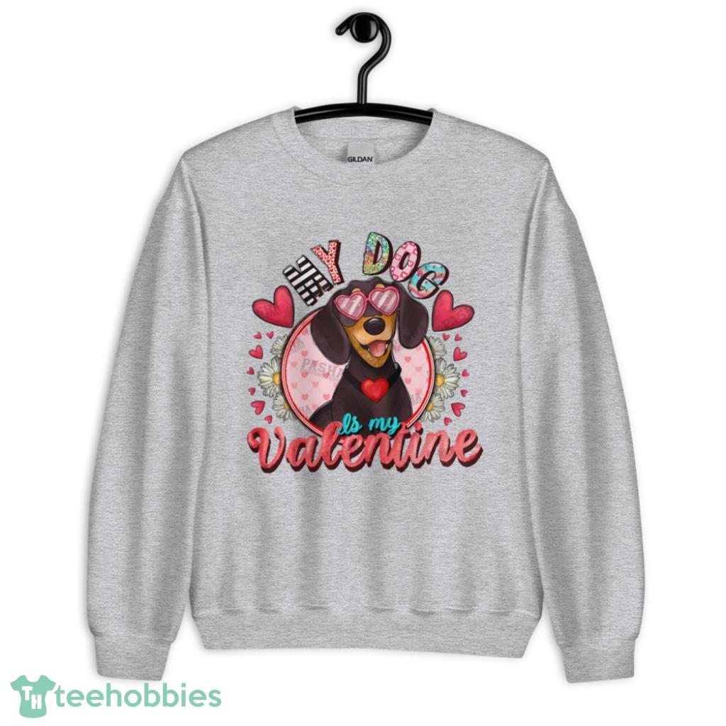 My Dog Is My Valentine Xoxo Happy Valentine Days Coupe Shirt - Unisex Heavy Blend Crewneck Sweatshirt