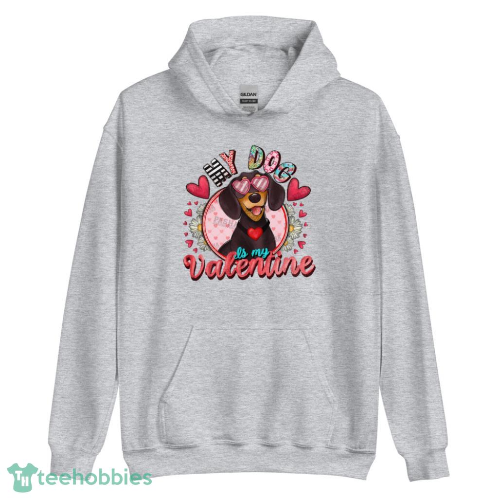 My Dog Is My Valentine Xoxo Happy Valentine Days Coupe Shirt - Unisex Heavy Blend Hooded Sweatshirt