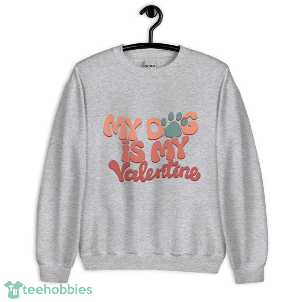 My Dog Mom Is My Valentine Days Coupe Shirt - Unisex Heavy Blend Crewneck Sweatshirt