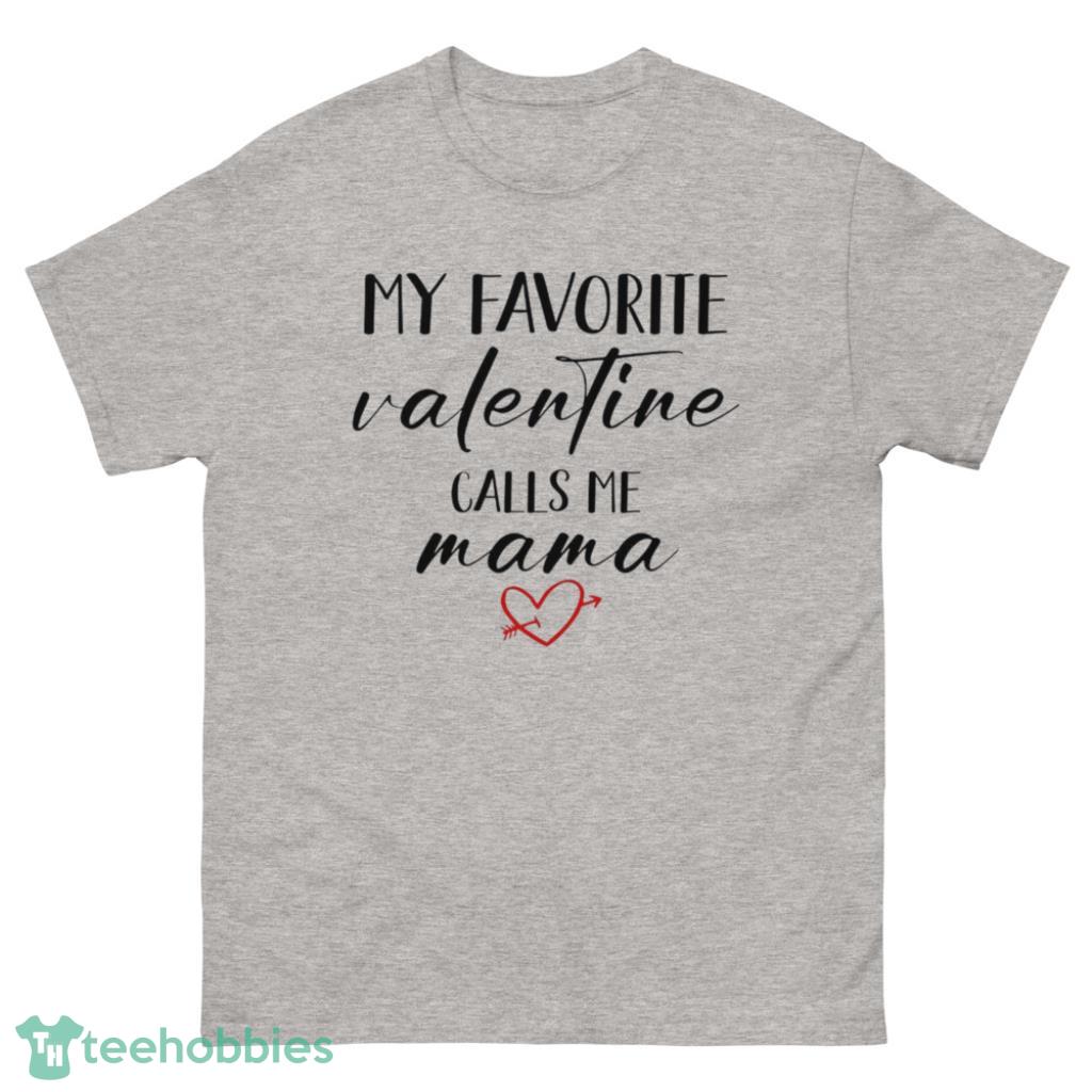 My Favorite Valentine Calls Me Mama Valentine Days Shirt - 500 Men’s Classic Tee Gildan