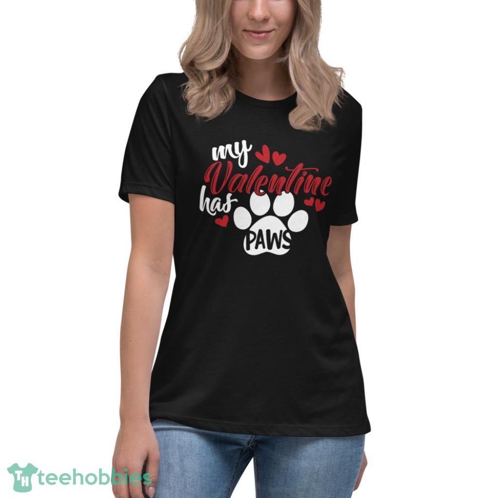 My Valentine Has Paws Dog Lover Valentines Day Shirt - Womens Relaxed Short Sleeve Jersey Tee