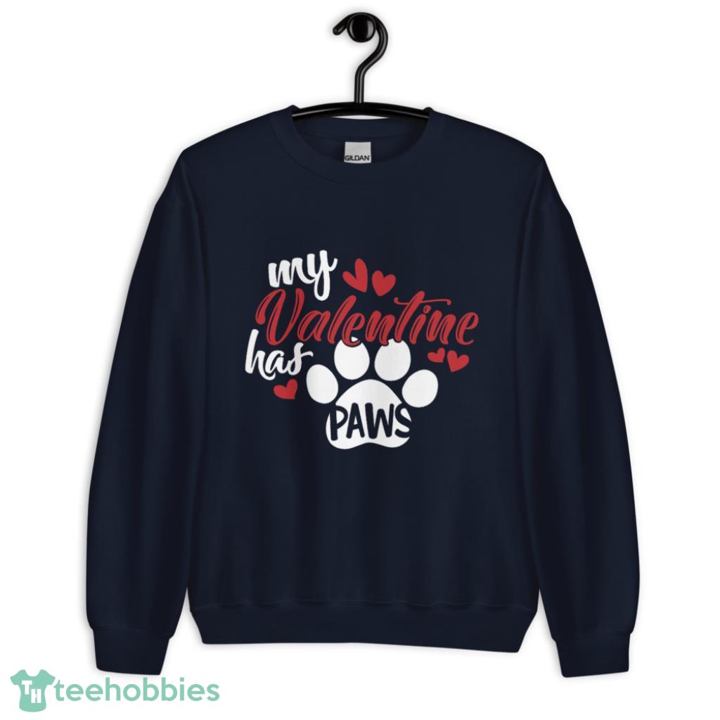 My Valentine Has Paws Dog Lover Valentines Day Shirt - Unisex Crewneck Sweatshirt-1