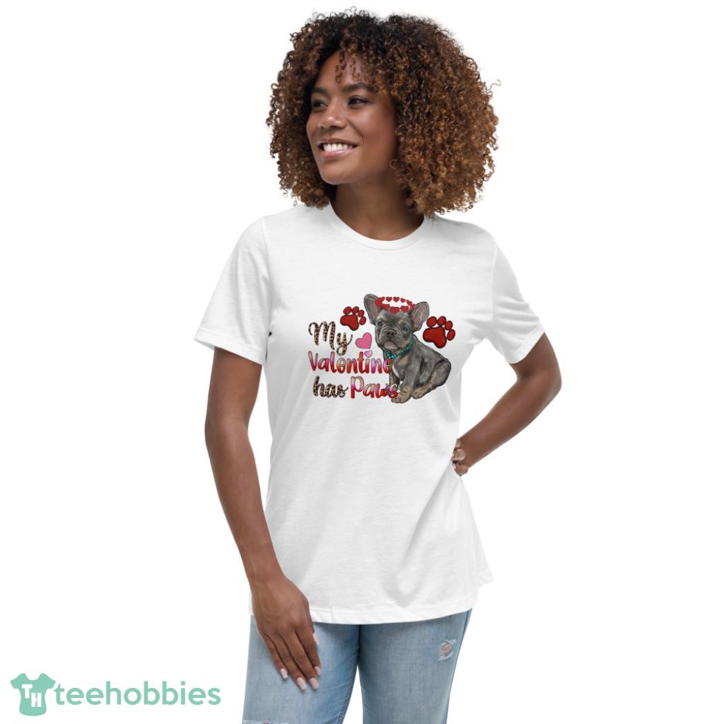 My Valentine Has Paws French Bulldog Valentine Shirt - Womens Relaxed Short Sleeve Jersey Tee