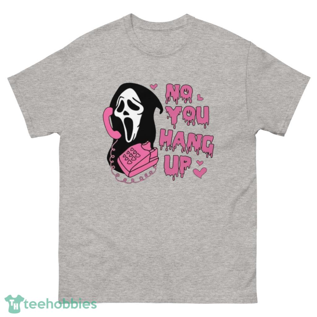 No You Hang Up Ghostface Valentine Shirt - 500 Men’s Classic Tee Gildan