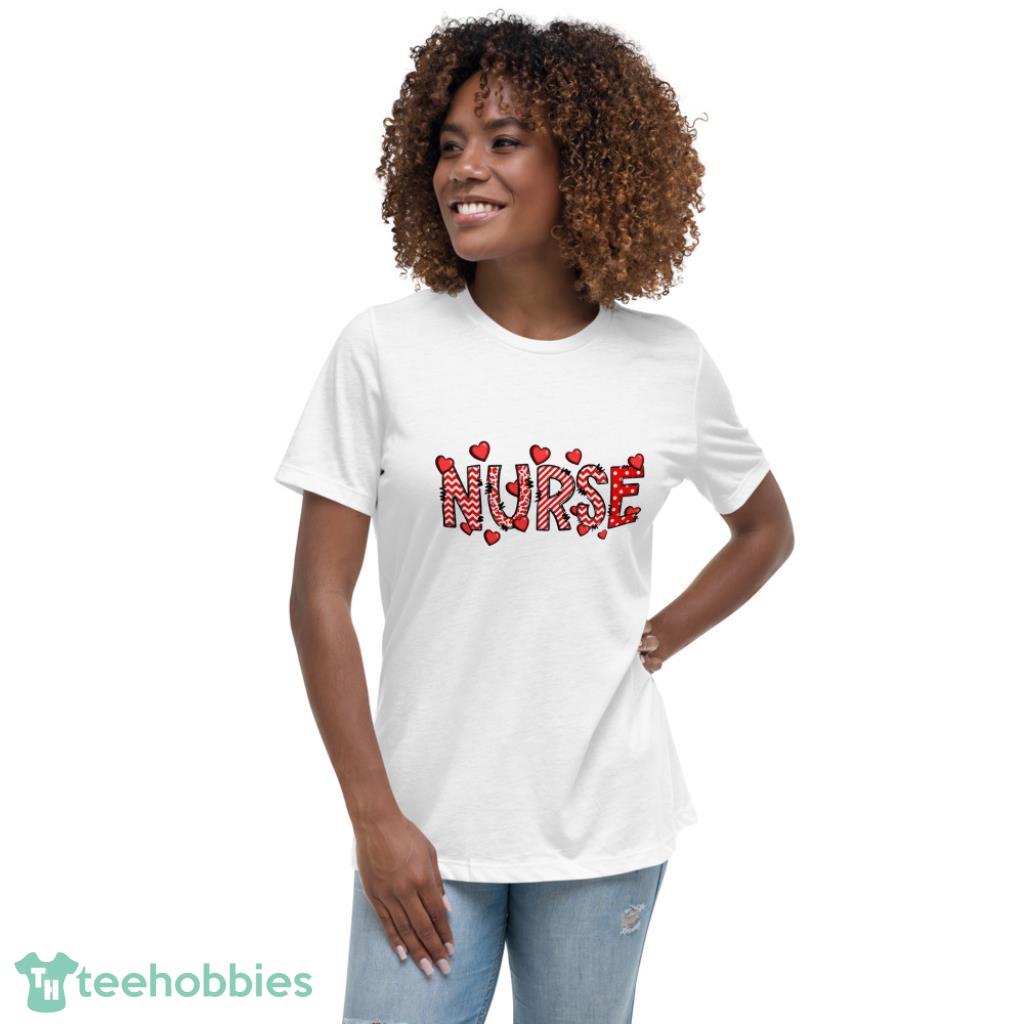 Nurse Valentine Days Shirt - Womens Relaxed Short Sleeve Jersey Tee