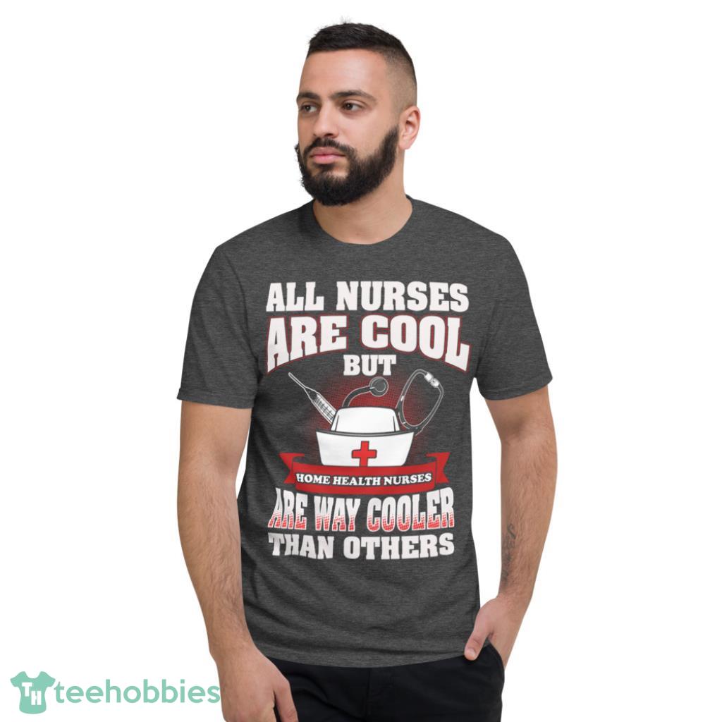 Shirts Home Health Nurse Shirt - Short Sleeve T-Shirt-1
