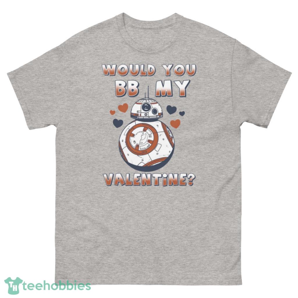 Star Wars Droids Valentines Day Would You BB Mine Graphic Valentine Days Coupe Shirt - 500 Men’s Classic Tee Gildan