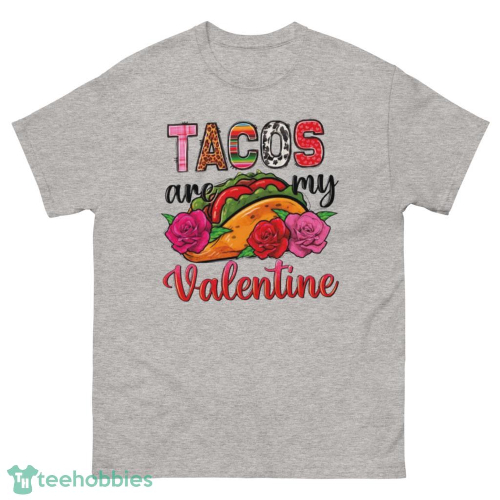 Tacos Are My Valentine Shirt - 500 Men’s Classic Tee Gildan