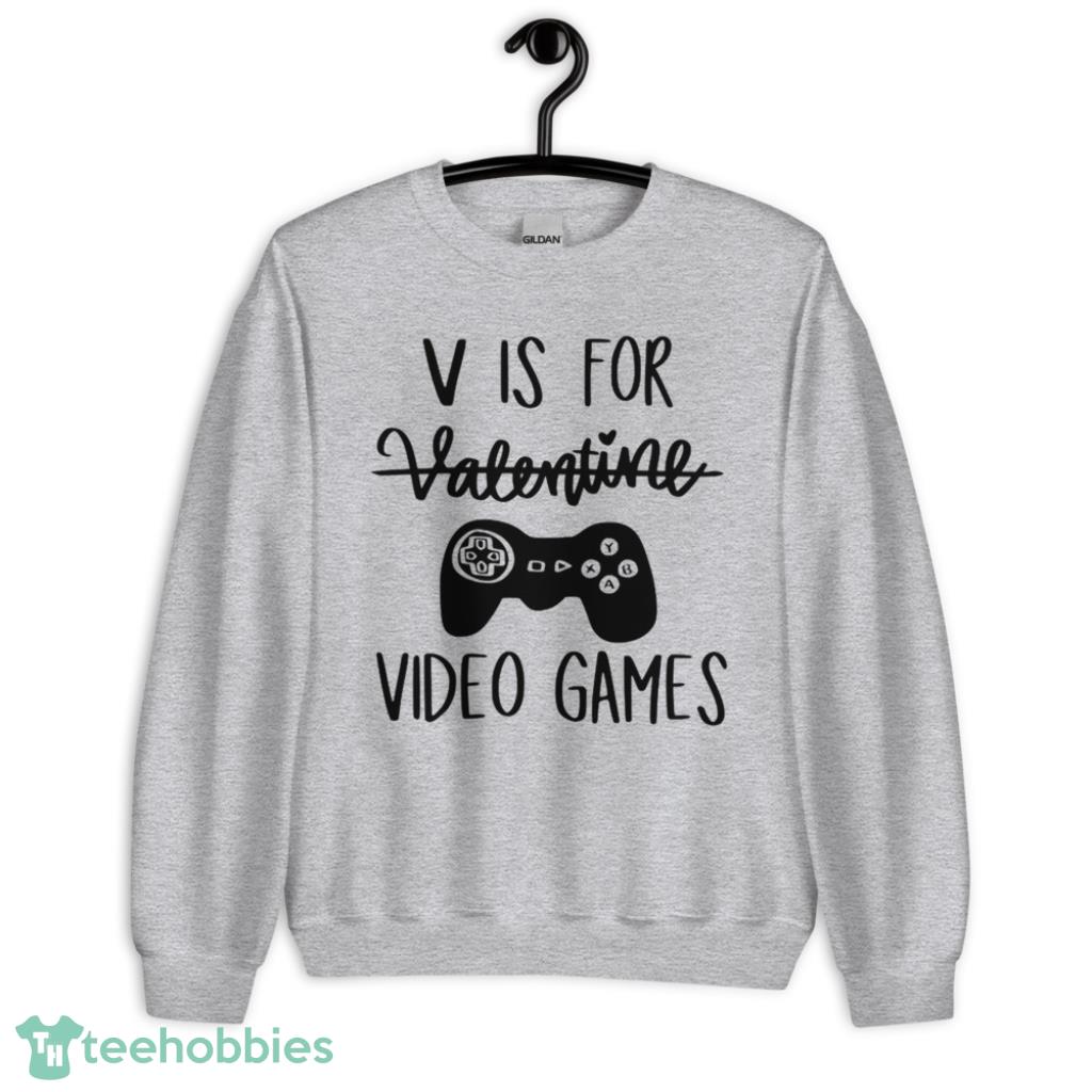 V Is For Video Games Valentines Day Shirt - Unisex Heavy Blend Crewneck Sweatshirt