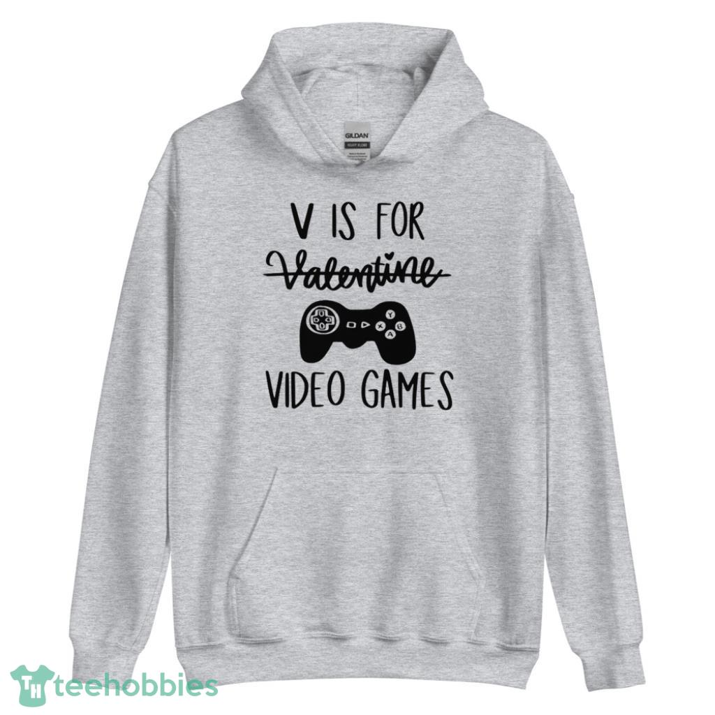 V Is For Video Games Valentines Day Shirt - Unisex Heavy Blend Hooded Sweatshirt