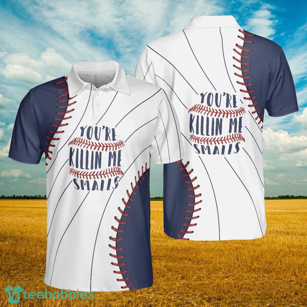 Youre Killin Me Smalls Baseball Polo Shirt - Youre Killin Me Smalls Baseball Polo Shirt