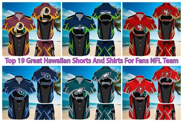 Top 19 Great Hawaiian Shorts And Shirts For Fans NFL Team