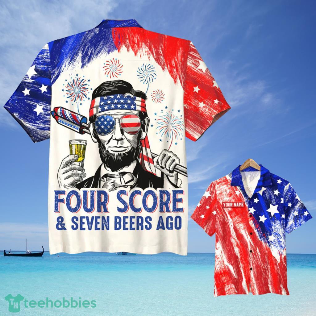 Four Score & Seven Beers Ago Personalized 4th Of July Hawaiian Shirt For Men And Women - Four Score & Seven Beers Ago Personalized 4th Of July Hawaiian Shirt For Men And Women