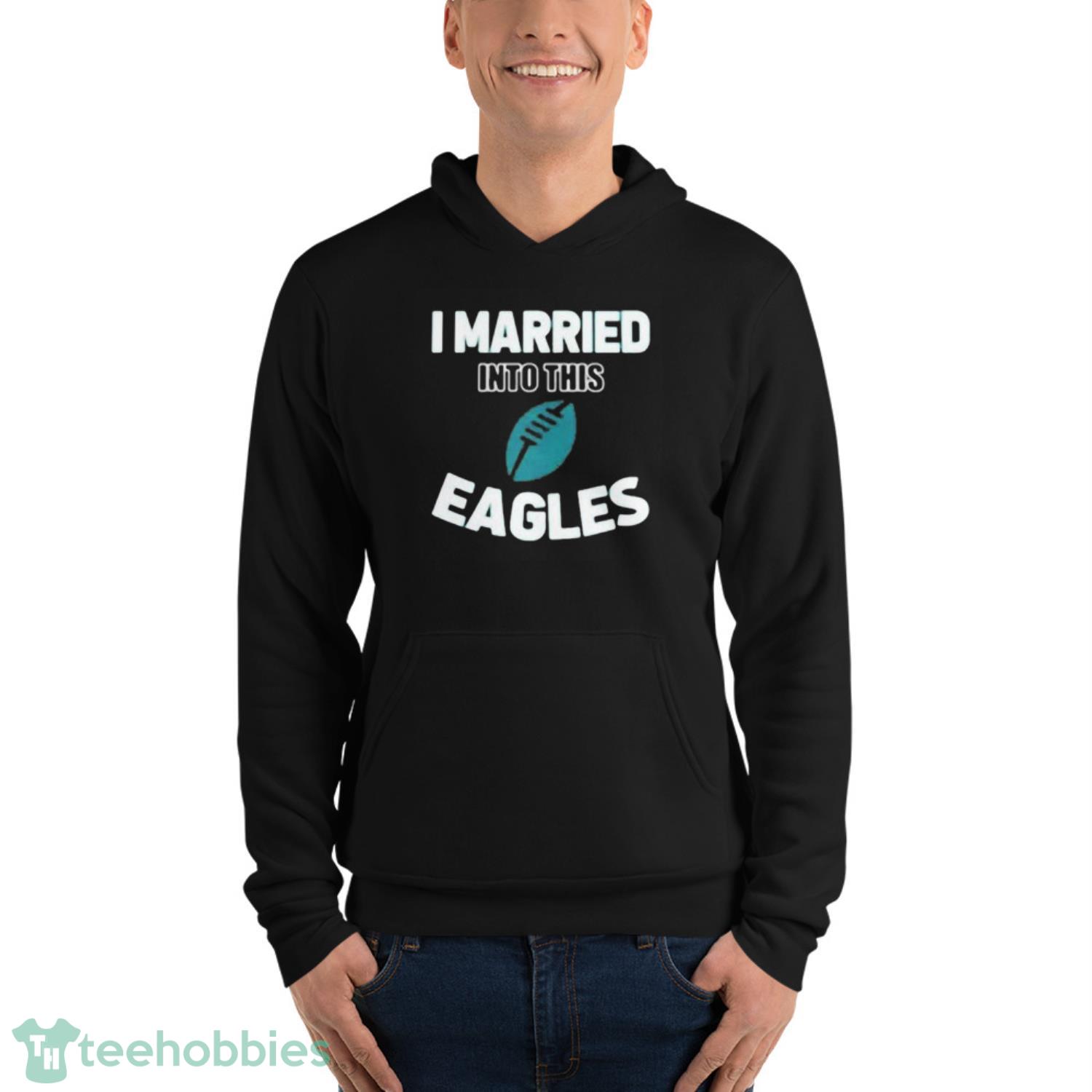 NEW I Married In To This Philadelphia Eagles Unisex T-Shirt