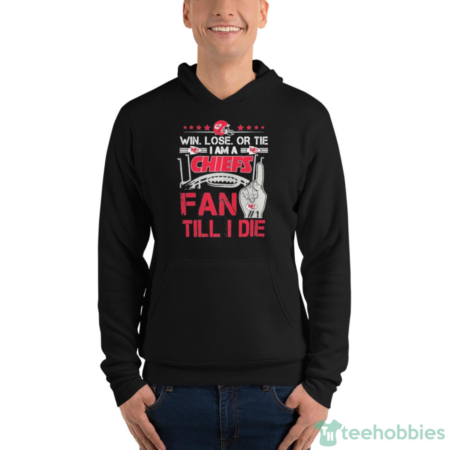 Kansas City Chiefs ,Win. Lose or Tie I Am A Chiefs Fan Till I Die,FL Football Team, KC Chiefs Champion Classic T-Shirt - Unisex Fleece Pullover Hoodie Kansas City Chiefs ,Win. Lose or Tie I Am A Chiefs Fan Till I Die,FL Football Team, KC Chiefs Champion Classic T-Shirt - Unisex Fleece Pullover Hoodie