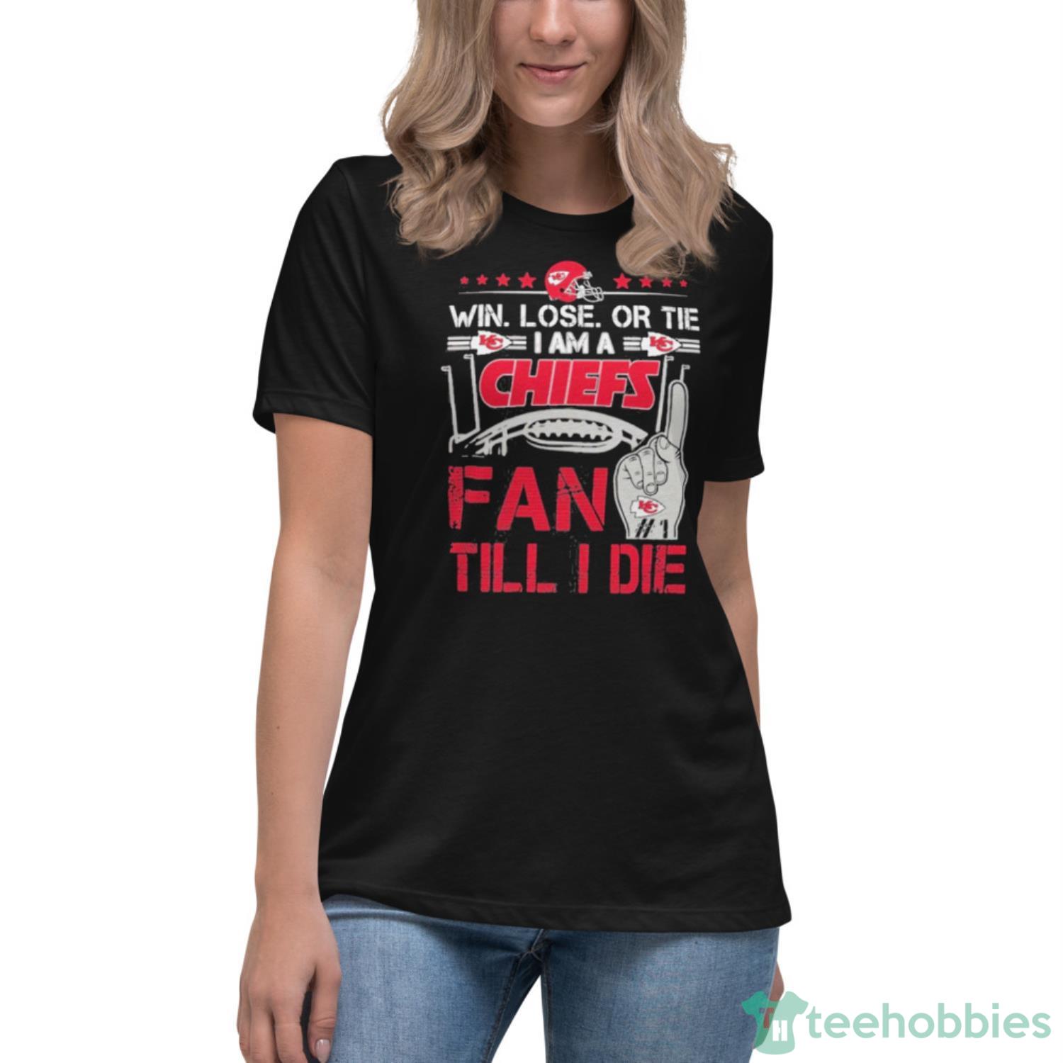 Kansas City Chiefs ,Win. Lose or Tie I Am A Chiefs Fan Till I Die,FL Football Team, KC Chiefs Champion Classic T-Shirt - Womens Relaxed Short Sleeve Jersey Tee Kansas City Chiefs ,Win. Lose or Tie I Am A Chiefs Fan Till I Die,FL Football Team, KC Chiefs Champion Classic T-Shirt - Womens Relaxed Short Sleeve Jersey Tee