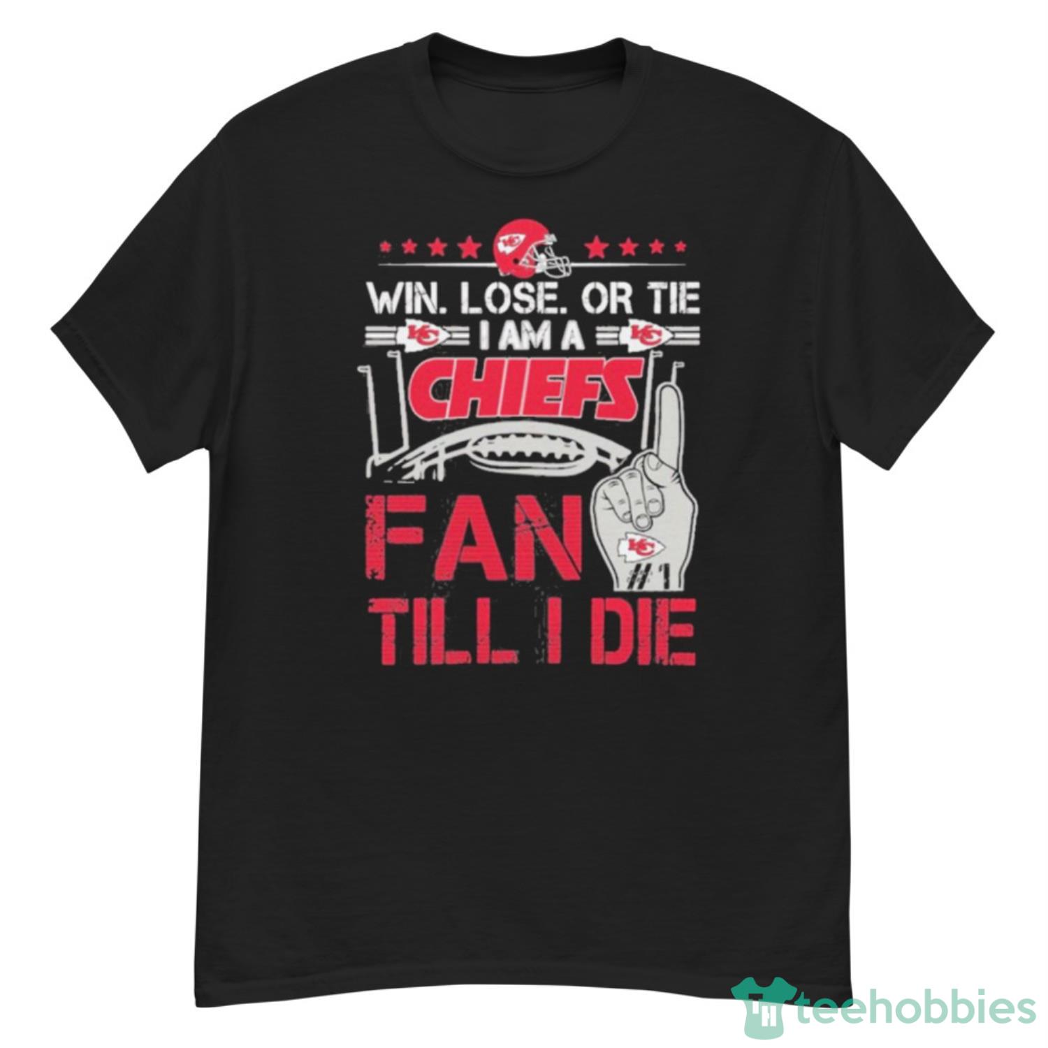 Kansas City Chiefs ,Win. Lose or Tie I Am A Chiefs Fan Till I Die,FL Football Team, KC Chiefs Champion Classic T-Shirt - G500 Men’s Classic T-Shirt Kansas City Chiefs ,Win. Lose or Tie I Am A Chiefs Fan Till I Die,FL Football Team, KC Chiefs Champion Classic T-Shirt - G500 Men’s Classic T-Shirt