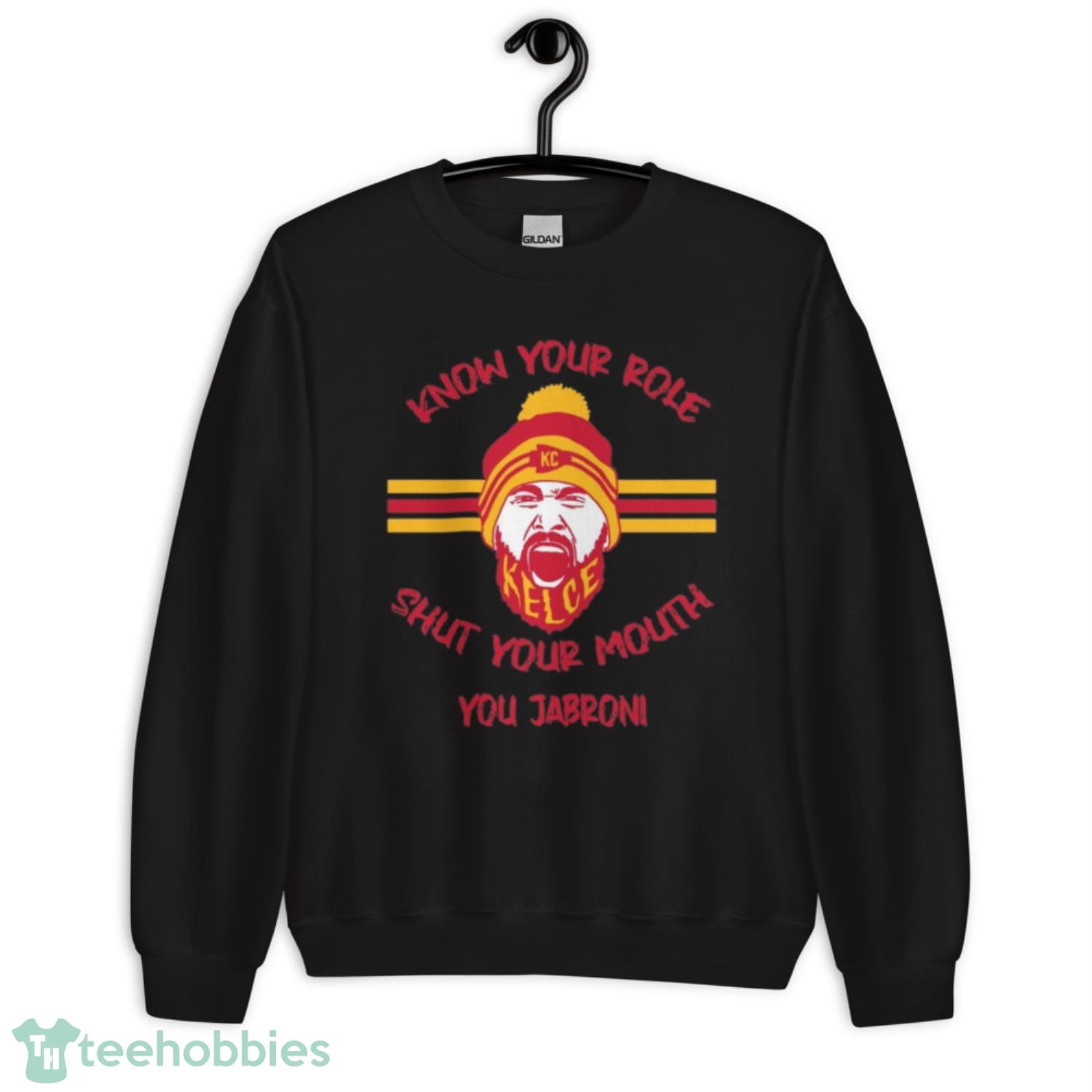 Travis Kelce Know Your Role And Shut Yo Mouth You Jabroni Kansas City  Chiefs Shirt