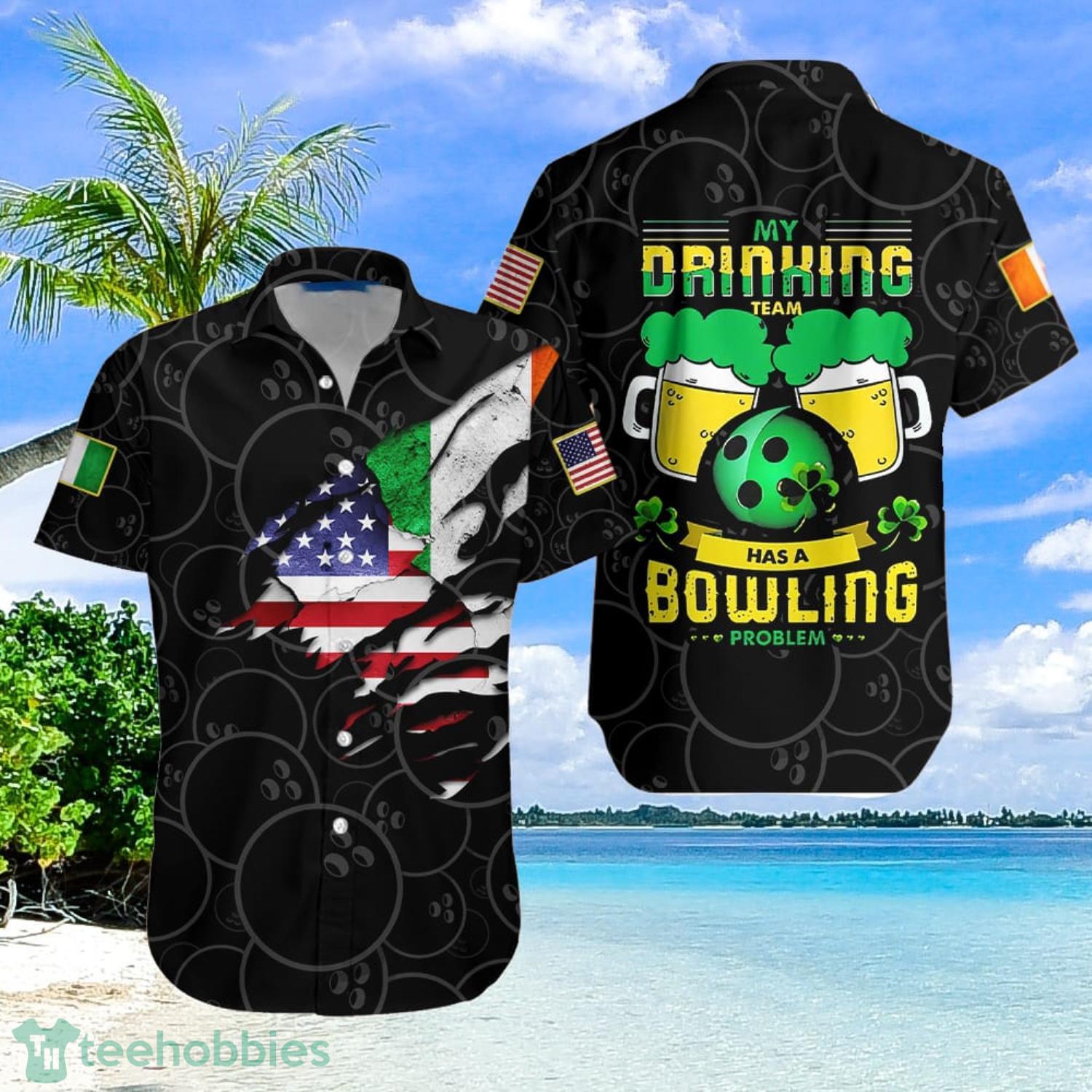 My Drink Team Has A Bowling Problem Patricks Day Aloha Hawaiian Shirts Product Photo 1