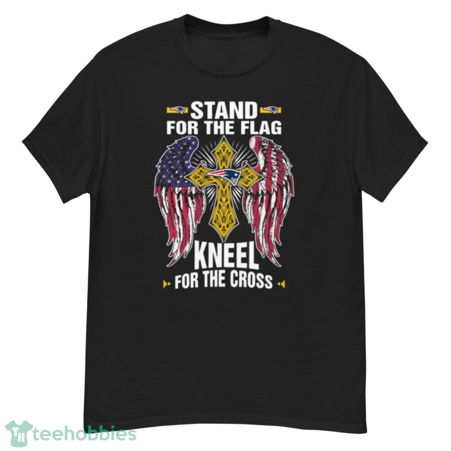 NFL Football New England Patriots Stand For Flag Kneel For The Cross T- Shirt - G500 Men’s Classic T-Shirt NFL Football New England Patriots Stand For Flag Kneel For The Cross T- Shirt - G500 Men’s Classic T-Shirt
