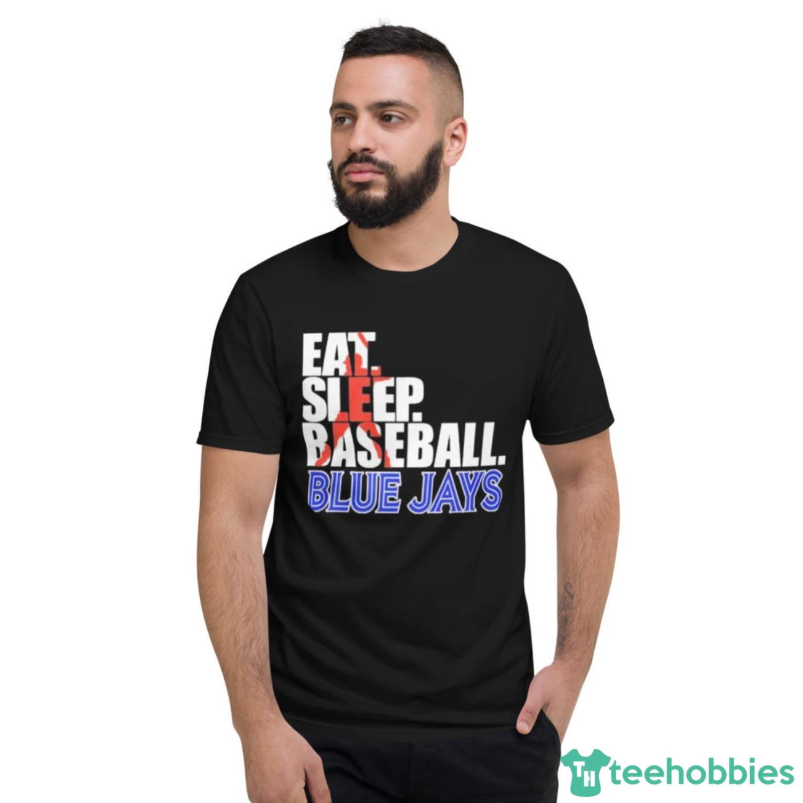 Toronto Blue Jays Eat Sleep Baseball Shirt