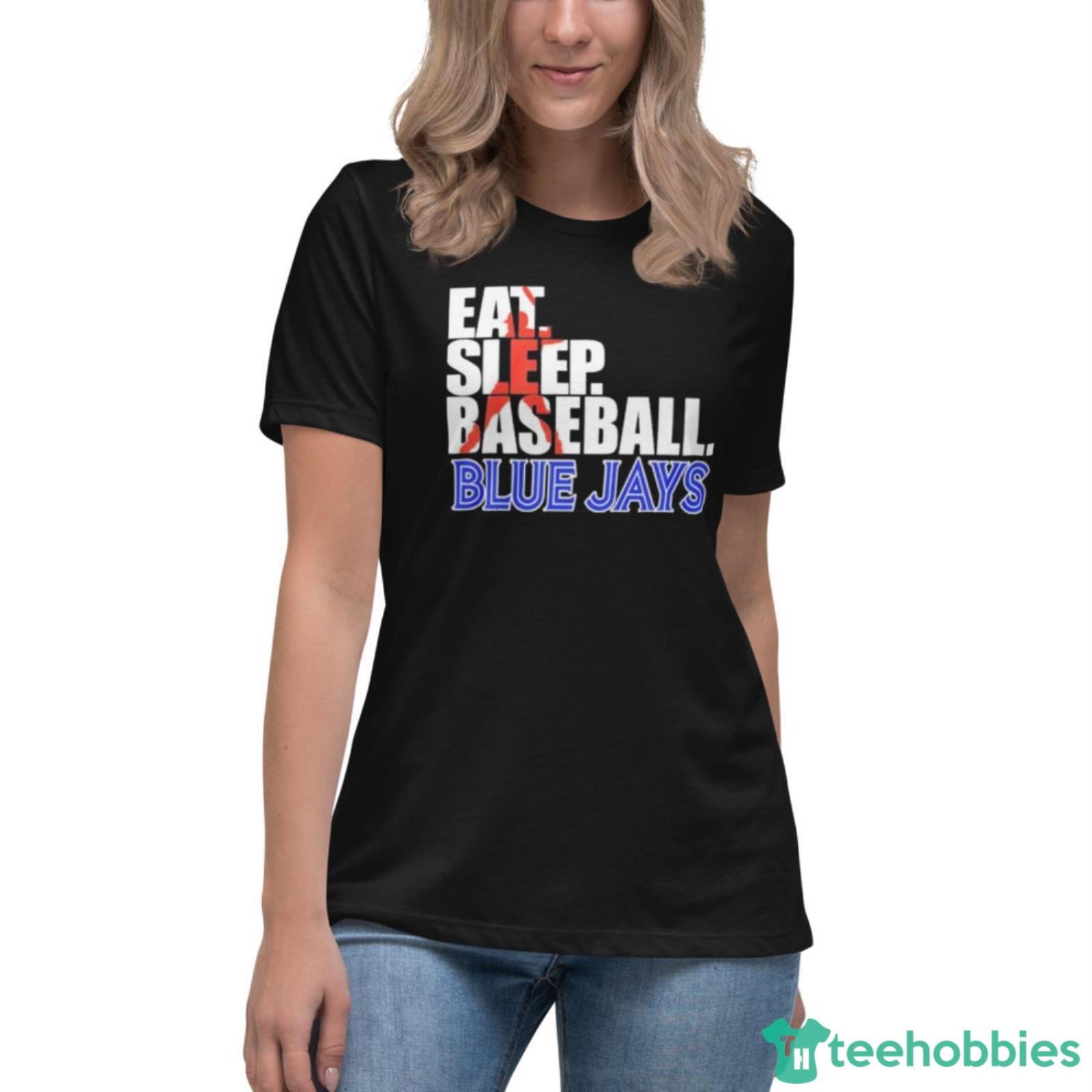 Toronto Blue Jays Eat Sleep Baseball Shirt