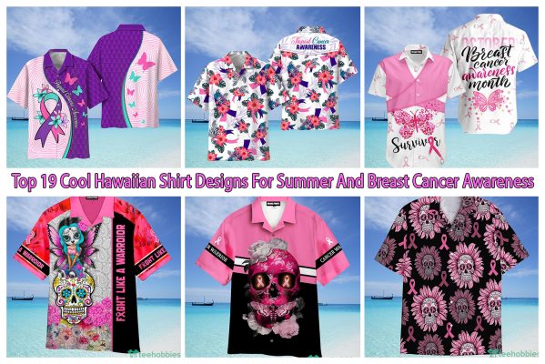Top 19 Cool Hawaiian Shirt Designs For Summer And Breast Cancer Awareness
