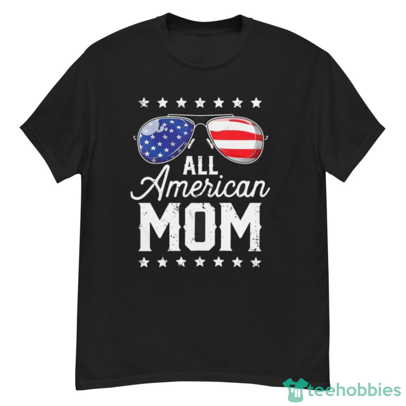 All American Mom Shirt - G500 Men’s Classic T-Shirt All American Mom Shirt - G500 Men’s Classic T-Shirt