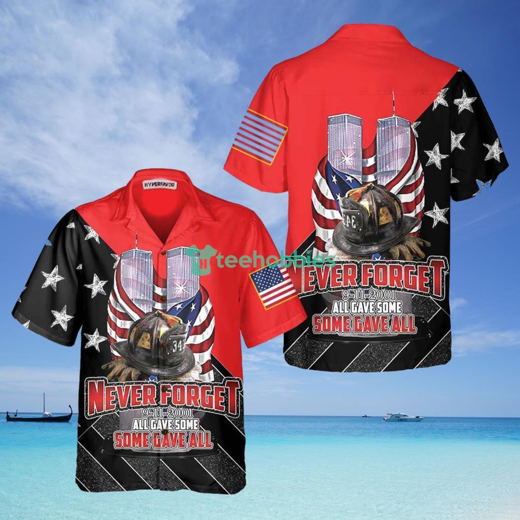 All Gave Some Some Gave All Patriot Day Hawaiian Shirt - All Gave Some Some Gave All Patriot Day Hawaiian Shirt