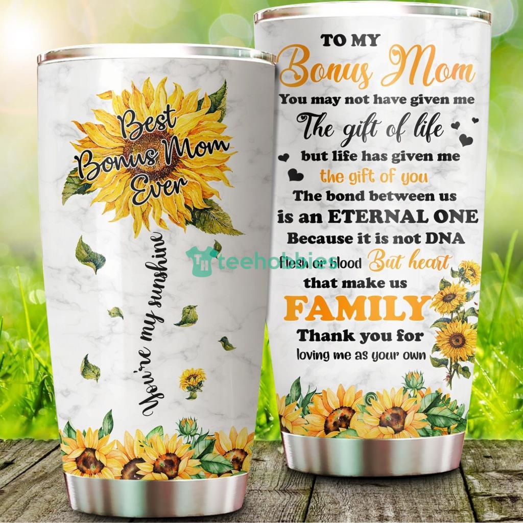 Bonus Mom You're My Sunshine Tumbler - Bonus Mom You're My Sunshine 20Oz Tumbler_6078 Bonus Mom You're My Sunshine Tumbler - Bonus Mom You're My Sunshine 20Oz Tumbler_6078
