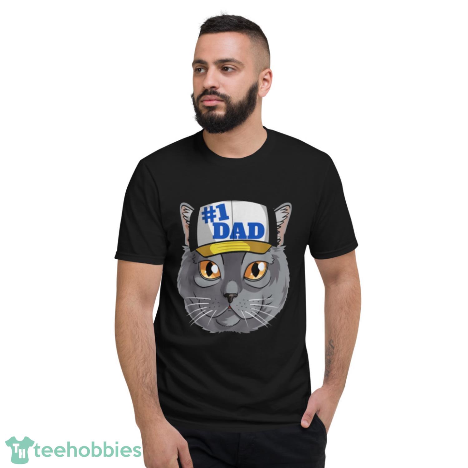 Cat #1 Dad Father’s Day Shirt image Cat #1 Dad Father’s Day Shirt - Short Sleeve T-Shirt