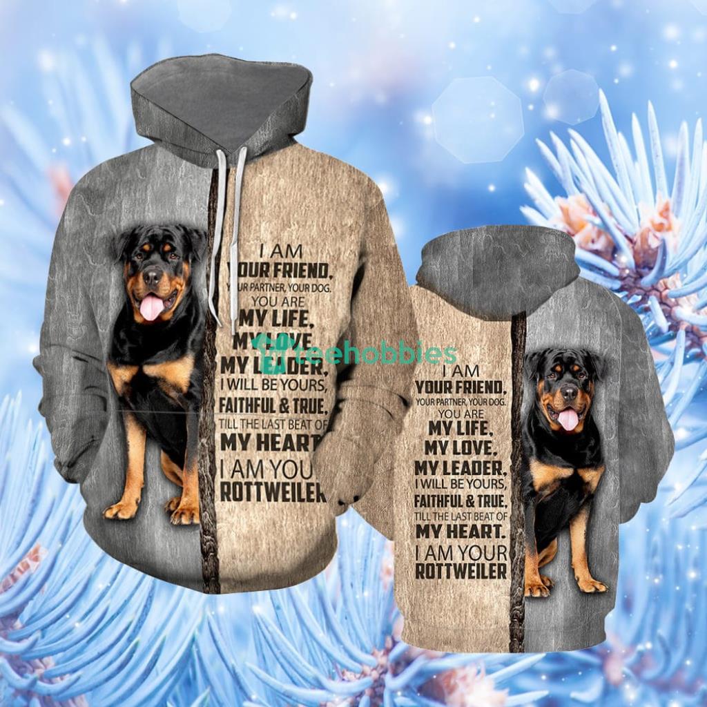 I Am Your Rottweiler Hoodie - I Am Your Rottweiler Hoodie All Over Print For Men & Women TH1155 I Am Your Rottweiler Hoodie - I Am Your Rottweiler Hoodie All Over Print For Men & Women TH1155