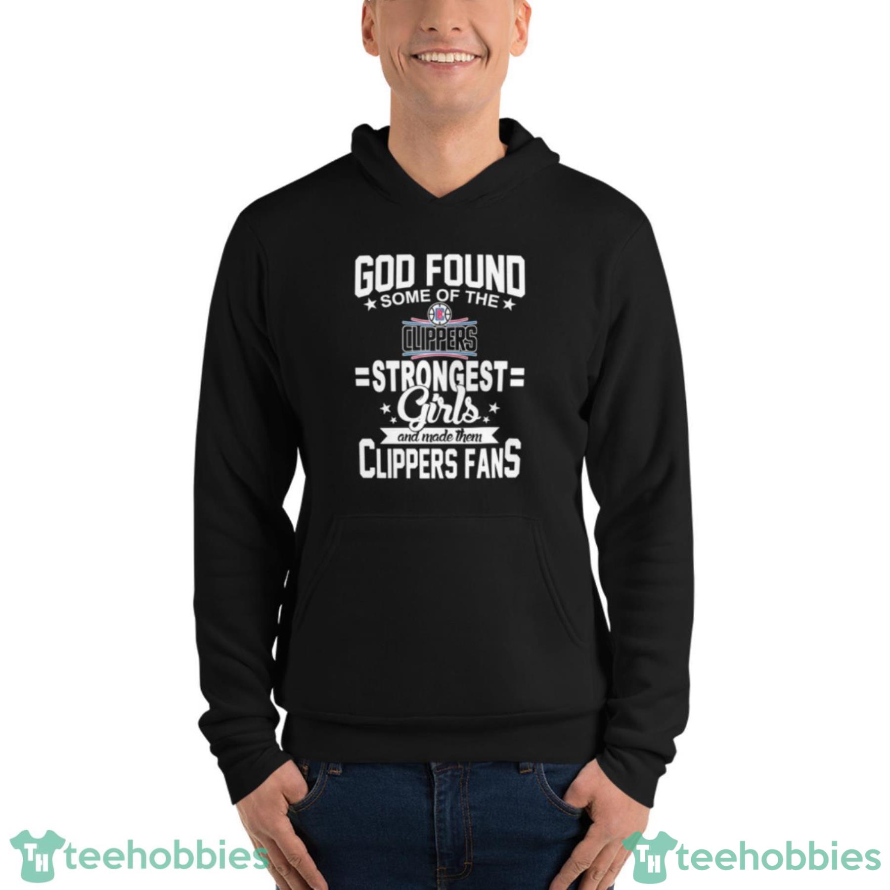 LA Clippers NBA Basketball God Found Some Of The Strongest Girls Adoring Fans T Shirt image LA Clippers NBA Basketball God Found Some Of The Strongest Girls Adoring Fans T Shirt - Unisex Fleece Pullover Hoodie
